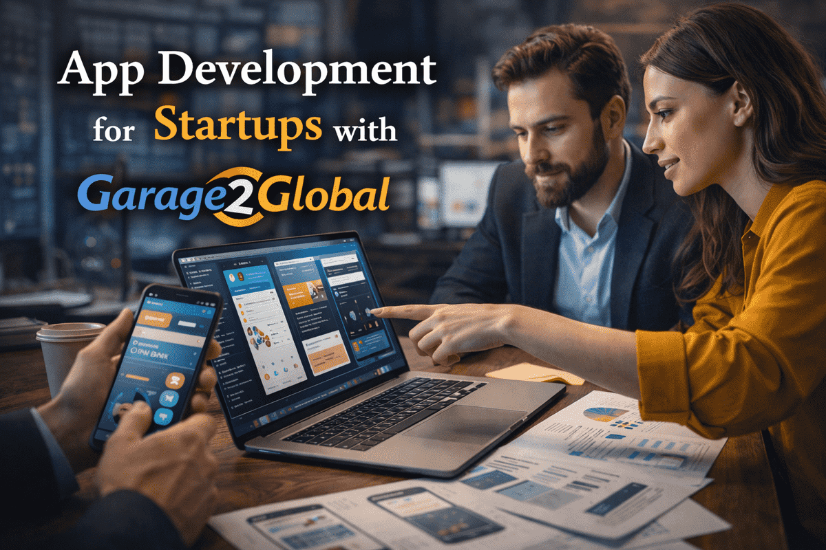 App development for startups with Garage2Global delivering scalable mobile solutions